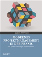 Holger Timinger - Modernes Projektmanagement in der Praxis