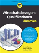 Andreas Bihler, Katj Knecktys, Katja Knecktys, Fran Richter, Frank Richter - Wirtschaftsbezogene Qualifikationen für Dummies