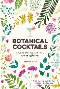 Amy Zavatto,  Zavatto Amy - Botanical Cocktails - Botanical Mixology with Fresh, Natural Ingredients