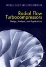 Michael Casey, Michael (Universitat Stuttgart) Casey, Michael (Universitat Stuttgart) Robinson Casey, Michael Robinson Casey, Chris Robinson - Radial Flow Turbocompressors