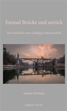 Markus Marthaler - Einmal Brücke und zurück
