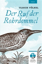 Ulrich Völkel - Der Ruf der Rohrdommel