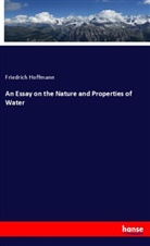 Friedrich Hoffmann - An Essay on the Nature and Properties of Water
