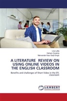 Hisham Dzakiria, Manvender Kaur Sarjit Singh, lina lafta - A LITERATURE REVIEW ON USING ONLINE VIDEOS IN THE ENGLISH CLASSROOM