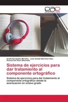 Roselia Del Risco Machado, Anett Hern&aacute;ndez Morales, Jos&eacute; Amado Mart&iacute;nez D&iacute;as - Sistema de ejercicios para dar tratamiento al componente ortogr&aacute;fico