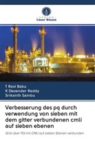 T RAV BABU, T RAVI BABU, K Devende Reddy, K Devender Reddy, K. Devender Reddy, Srikanth Sambu - Verbesserung des pq durch verwendung von sieben mit dem gitter verbundenen cmli auf sieben ebenen