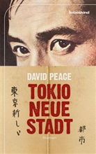 David Peace, Peter Torberg - Tokio, neue Stadt