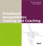 Daniel Landgraf, Daniela Landgraf, Verena Neuse - Praxisbuch tiergestütztes Training und Coaching