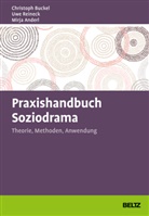 Mirja Anderl, Christop Buckel, Christoph Buckel, Uw Reineck, Uwe Reineck - Praxishandbuch Soziodrama