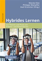 Wanda Klee, Axel Krommer, Philippe Wampfler - Hybrides Lernen