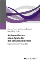 Lea Carola Czollek, Leah Carola Czollek, Nae Eifler, Naemi Eifler, Gudrun Perko - Antisemitismus als Aufgabe für die Schulsozialarbeit