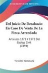 Victorino Santamaria - Del Juicio De Desahucio En Caso De Venta De La Finca Arrendada