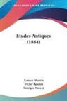 Victor Faudon, Leonce Maurin, Georges Maurin - Etudes Antiques (1884)