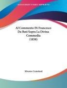 Al Commento Di Francesco Da Buti Sopra La Divina Commedia (1858)