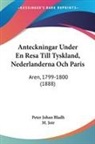 Peter Johan Bladh, M. Joir - Anteckningar Under En Resa Till Tyskland, Nederlanderna Och Paris