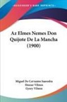 Miguel De Cervantes Saavedra, Huszar Vilmos - Az Elmes Nemes Don Quijote De La Mancha (1900)