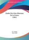 Henri Amiot, M. J. Dorlhac - Etudes Des Gites Mineraux De La France (1881)