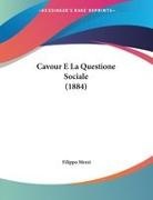 Filippo Mezzi - Cavour E La Questione Sociale (1884)