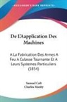 Samuel Colt, Charles Manby - De L'Aapplication Des Machines