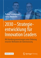 Philip Futterknecht, Philipp Futterknecht, Tobia Hertfelder, Tobias Hertfelder - 2030 - Strategieentwicklung für Innovation Leaders, m. 1 Buch, m. 1 E-Book