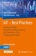 Stefan Meinhardt, Wortmann, Felix Wortmann - IoT - Best Practices, m. 1 Buch, m. 1 E-Book