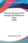 Auguste Jeanneret-Oehl - Souvenirs Du Sejour D'Un Horloger Neuchatelois En Chine (1866)