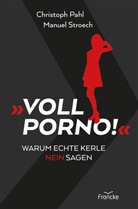 Christop Pahl, Christoph Pahl, Pahl  Christoph, Christop Phal, Christoph Phal, Manuel Stroech... - Voll Porno!