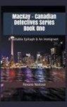 Roxana Nastase - MacKay - Canadian Detectives Series Book One