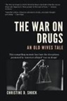 Christine D. Shuck - The War on Drugs