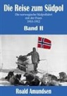 Roald Amundsen - Die Reise zum Südpol - Band II