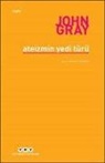 John Gray - Ateizmin Yedi Türü