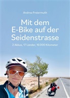Andrea Freiermuth - Mit dem E-Bike auf der Seidenstrasse