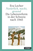 Eva Locher, Eva (Dr.) Locher - Natürlich, nackt, gesund