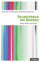 Nikola Biller-Adorno, Irene Bopp-Kistler, Fuch, Peng-Keller, Simon Peng-Keller, Harm-Peer Zimmermann - Selbstsorge bei Demenz