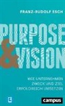 Franz-Rudolf Esch, Franz-Rudolf (Prof. Dr.) Esch - Purpose und Vision, m. 1 Buch, m. 1 E-Book
