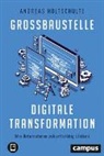 Andreas Holtschulte - Großbaustelle digitale Transformation
