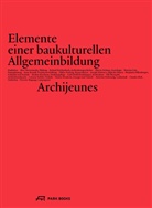 Anne Brandl, Dillenburg, Gabi Dolff-Bonekämper, Sebastian Stadler, Archijeunes - Elemente einer baukulturellen Allgemeinbildung