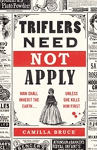 Camilla Bruce - Triflers Need Not Apply