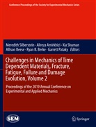 Alirez Amirkhizi, Alireza Amirkhizi, Allison Beese, Ryan B Berke, Ryan B. Berke, Garrett Pataky... - Challenges in Mechanics of Time Dependent Materials, Fracture, Fatigue, Failure and Damage Evolution, Volume 2