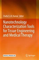 Challa S. S. R. Kumar, Challa S.S.R. Kumar, Chall S S R Kumar, Challa S S R Kumar - Nanotechnology Characterization Tools for Tissue Engineering and Medical Therapy