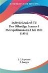 B. Borgen, J. C. Espersen - Indbydelsesskrift Til Den Offentilge Examen I Metropolitanskolen I Juli 1851 (1851)