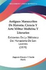 Augusto Llacayo Y Santa Maria - Antiguos Manuscritos De Historia, Ciencia Y Arte Militar Medicina Y Literarios