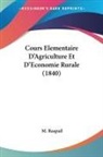 M. Raspail - Cours Elementaire D'Agriculture Et D'Economie Rurale (1840)
