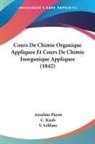 C. Knab, V. Leblanc, Anselme Payen - Cours De Chimie Organique Appliquee Et Cours De Chimie Inorganique Appliquee (1842)