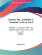 Adolphe Prins - Causerie Sur Les Doctrines Nouvelles Du Droit Penal