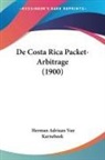 Herman Adriaan van Karnebeek - De Costa Rica Packet-Arbitrage (1900)