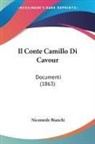 Nicomede Bianchi - Il Conte Camillo Di Cavour