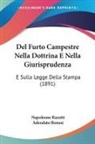 Adeodato Bonasi, Napoleone Razetti - Del Furto Campestre Nella Dottrina E Nella Giurisprudenza