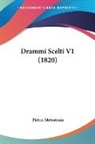 Pietro Metastasio - Drammi Scelti V1 (1820)