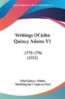 John Quincy Adams, Worthington Chauncey Ford - Writings Of John Quincy Adams V1